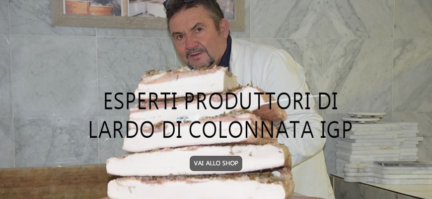 The authentic Lardo di Colonnata certified CE